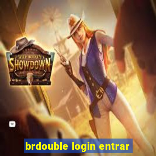 brdouble login entrar